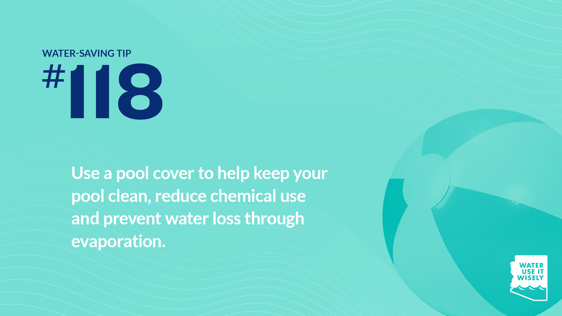 Water-Saving Tip #118 Use a pool cover...